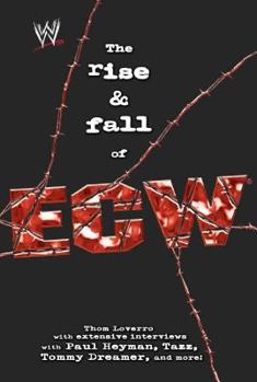 Paperback The Rise & Fall of Ecw: Extreme Championship Wrestling Book