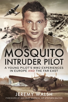 Hardcover Mosquito Intruder Pilot: A Young Pilot's Ww2 Experiences in Europe and the Far East Book