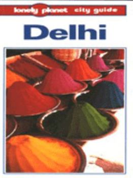 Delhi (Lonely Planet City Guide) - Book  of the Lonely Planet City Guides