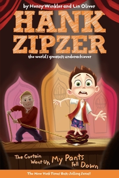 The Curtain Went Up, My Pants Fell Down - Book #11 of the Hank Zipzer
