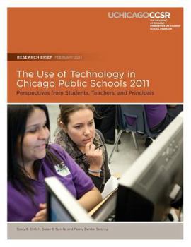 Paperback The Use of Technology in Chicago Public Schools 2011: Perspectives from Students, Teachers, and Principals Book