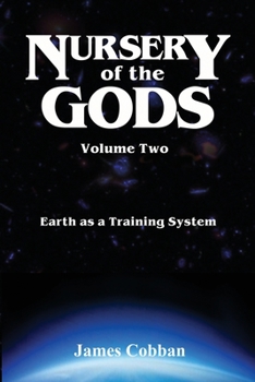 Paperback Nursery of the Gods Volume Two: Earth as a Training System Book