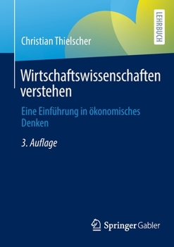 Paperback Wirtschaftswissenschaften Verstehen: Eine Einführung in Ökonomisches Denken [German] Book