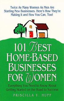 Paperback 101 Best Home-Based Businesses for Women: Everything You Need to Know about Getting Started on the Road to Success Book