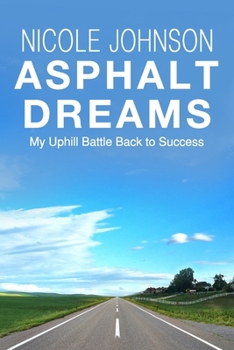Paperback Asphalt Dreams: My Uphill Battle Back to Success Book