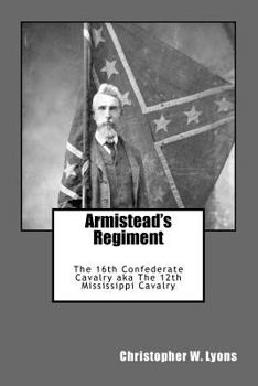 Paperback Armistead's Regiment: The 16th Confederate Cavalry aka The 12th Mississippi Cavalry Book