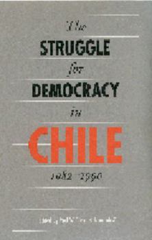 Paperback The Struggle for Democracy in Chile, 1982-1990 (Latin American Studies Series) Book