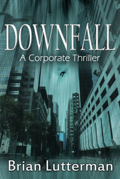 Paperback Downfall: A Corporate Thriller Book