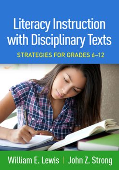 Hardcover Literacy Instruction with Disciplinary Texts: Strategies for Grades 6-12 Book