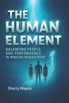 Paperback The Human Element: Balancing People and Performance in Modern Management Book
