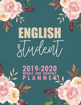 Paperback English Student: 2019-2020 Weekly and Monthly Planner Academic Year with Class Timetable Exam Assignment Schedule Record School College Book