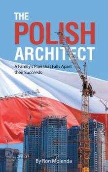 Paperback The Polish Architect: A Family's Plan that Falls Apart then Succeeds Book