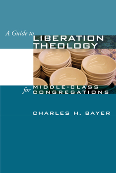 Paperback A Guide to Liberation Theology for Middle-Class Congregations Book