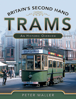 Hardcover Britain's Second-Hand Trams: An Historic Overview Book