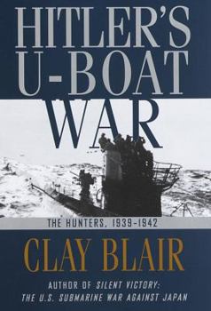 Hardcover Hitler's U-Boat War: The Hunters, 1939-1942 Book