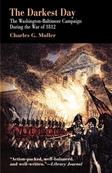 Paperback Darkest Day: The Washington-Baltimore Campaign During the War of 1812 Book