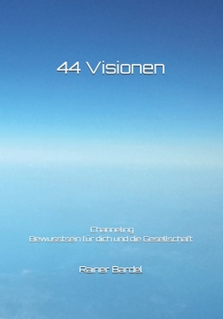 Paperback 44 Visionen: Bewusstsein für dich und die Gesellschaft [German] Book
