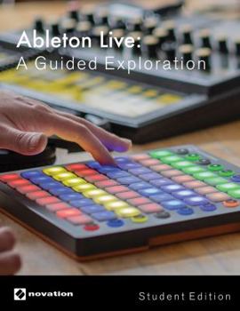 Paperback Ableton Live: A Guided Exploration, Student Edition Book