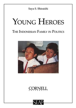 Pahlawan-pahlawan Belia: Keluarga Indonesia dalam Politik - Book #22 of the Studies on Southeast Asia
