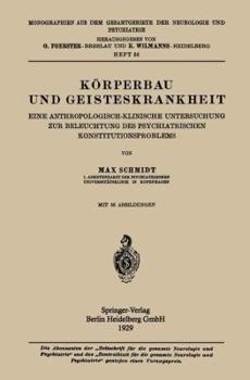 Paperback Körperbau Und Geisteskrankheit: Eine Anthropologisch-Klinische Untersuchung Zur Beleuchtung Des Psychiatrischen Konstitutionsproblems [German] Book
