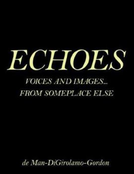 Paperback Echoes: Voices and Images... from Someplace Else Book