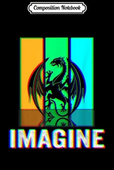 Composition Notebook: Imagine Fantasy Dragon Vintage  Journal/Notebook Blank Lined Ruled 6x9 100 Pages
