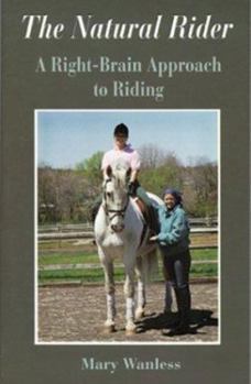 Paperback The Natural Rider: A Right-Brain Approach to Riding Book