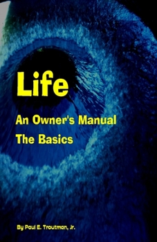 Paperback Life - An Owner's Manual: The Basics Book