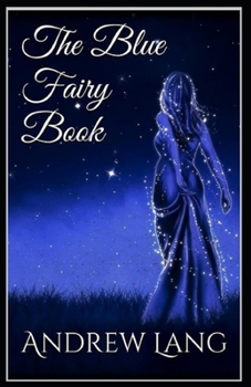 Paperback The Blue Fairy Book by Andrew Lang( illustrated edition) Book