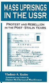 Mass Uprisings in the USSR: Protest and Rebellion in the Post-Stalin Years
