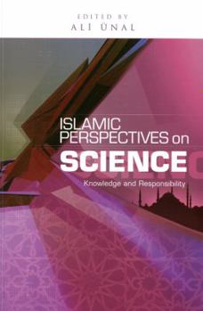 Paperback Islamic Perspectives on Science: Knowledge and Responsibility Book