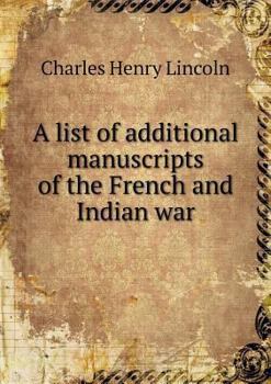 Paperback A list of additional manuscripts of the French and Indian war Book