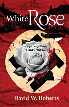 Paperback White Rose: A Mystery from a Dark Past Book