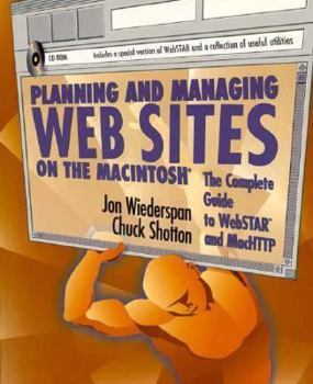Paperback Planning and Managing Web Sites on the Macintosh: The Complete Guide to Webstar and Machttp Book