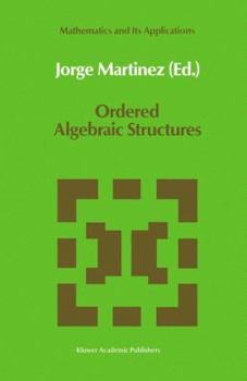 Paperback Ordered Algebraic Structures: Proceedings of the Caribbean Mathematics Foundation Conference on Ordered Algebraic Structures, Curaçao, August 1988 Book