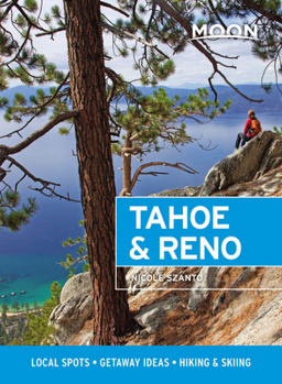 Paperback Moon Tahoe & Reno: Local Spots, Getaway Ideas, Hiking & Skiing Book