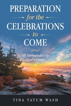 Preparation for the Celebrations to Come: All Surrounded by God’s Grace