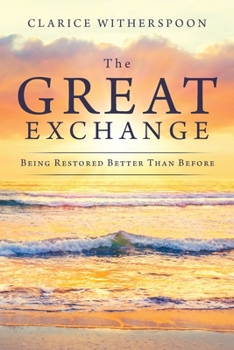 Paperback The Great Exchange: Being Restored Better Than Before Book