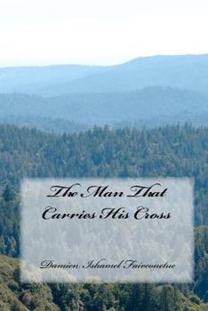 Paperback The Man That Carries His Cross Book