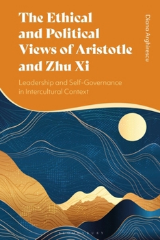 Ethical and Political Views of Aristotle and Zhu Xi : Leadership and Self-Governance in Intercultural Context