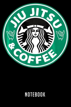 Paperback Notebook: Jiu jitsu and Coffee Notebook-6x9(100 pages)Blank Lined Paperback Journal For Student-Jiu jitsu Notebook for Journalin Book