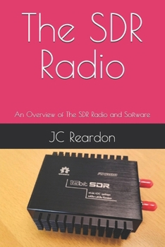 The SDR Radio: An Overview of The SDR Radio and Software