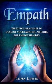 Paperback EMPATH. Effective strategies to develop your empathic abilities for energy healing Book