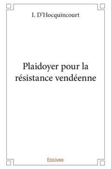 Paperback Plaidoyer pour la résistance vendéenne [French] Book