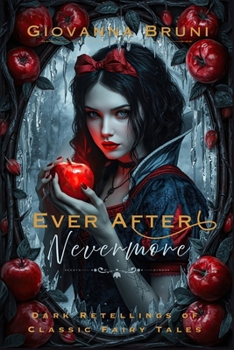 Paperback Ever After Nevermore: Dark Retellings of Classic Fairy Tales Book