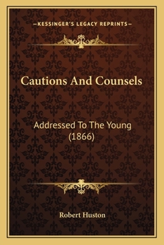 Paperback Cautions And Counsels: Addressed To The Young (1866) Book