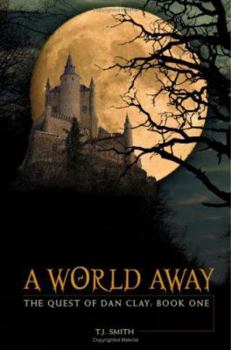 Paperback A World Away: The Quest of Dan Clay: Book One Book