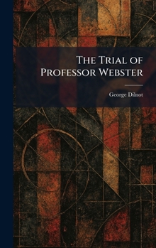 The Trial of Professor Webster