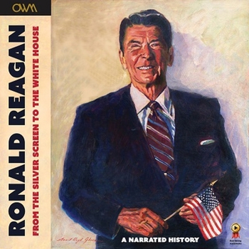 Audio CD Ronald Reagan - From the Silver Screen to the White House: Journey of a Lifetime Book