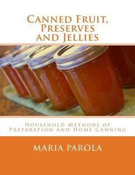 Paperback Canned Fruit, Preserves and Jellies: Household Methods of Preparation and Home Canning Book